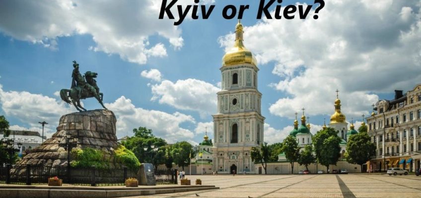 "Kyiv" or "Kiev": dilemma for foreigners